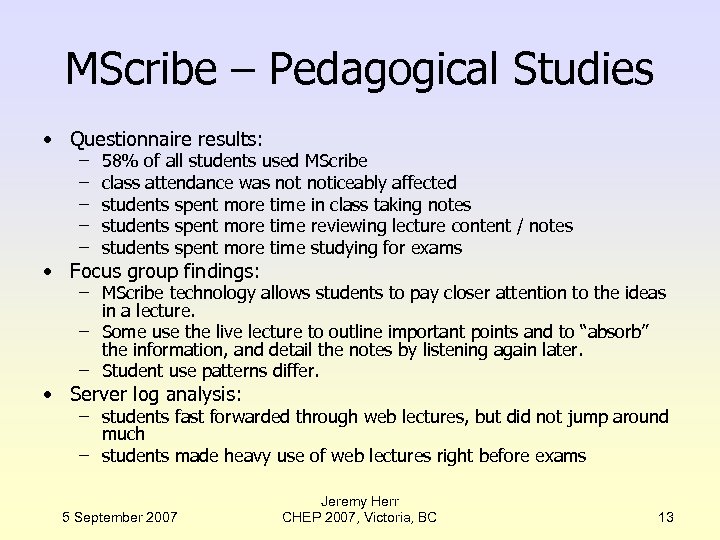 MScribe – Pedagogical Studies • Questionnaire results: – – – 58% of all students
