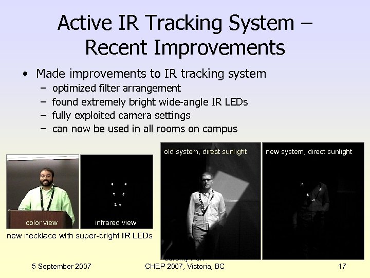 Active IR Tracking System – Recent Improvements • Made improvements to IR tracking system