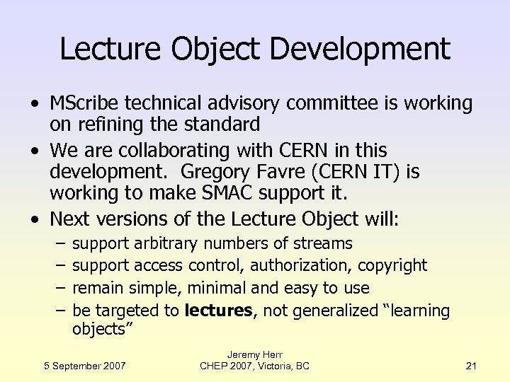 Lecture Object Development • MScribe technical advisory committee is working on refining the standard