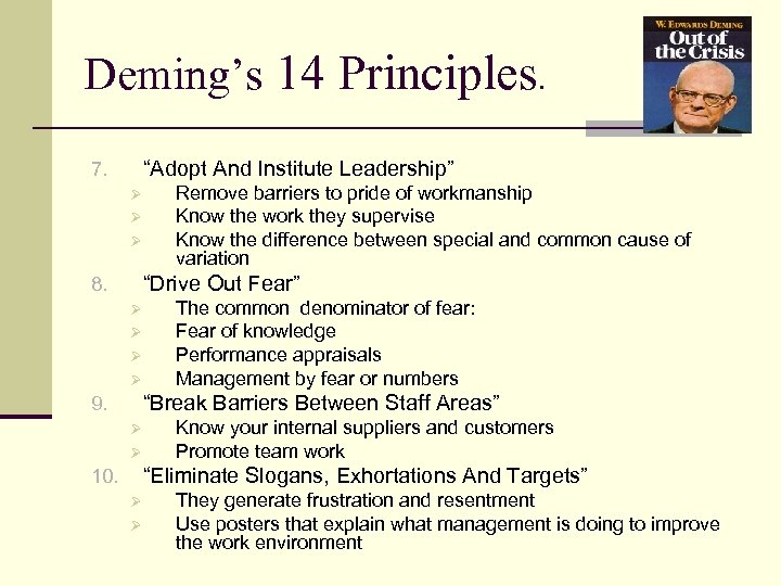 Deming’s 14 Principles. “Adopt And Institute Leadership” 7. Ø Ø Ø Remove barriers to