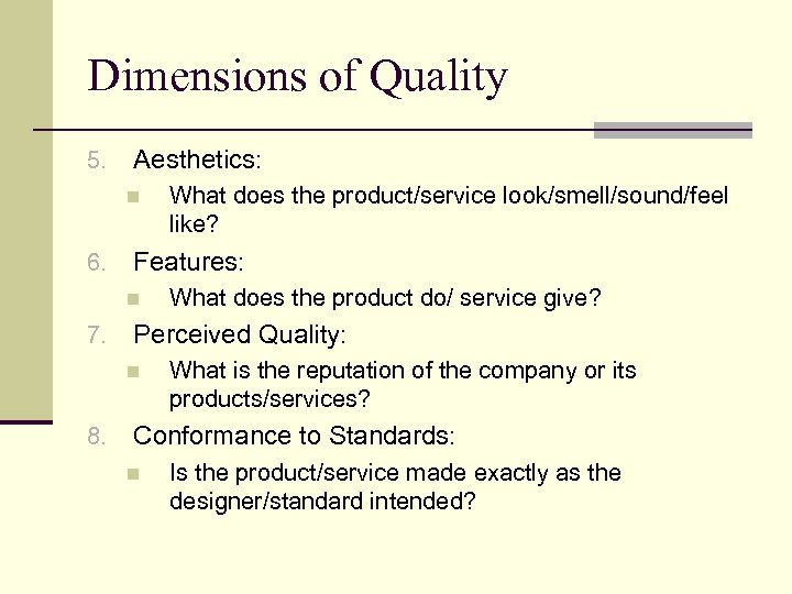 Dimensions of Quality 5. Aesthetics: n 6. Features: n 7. What does the product