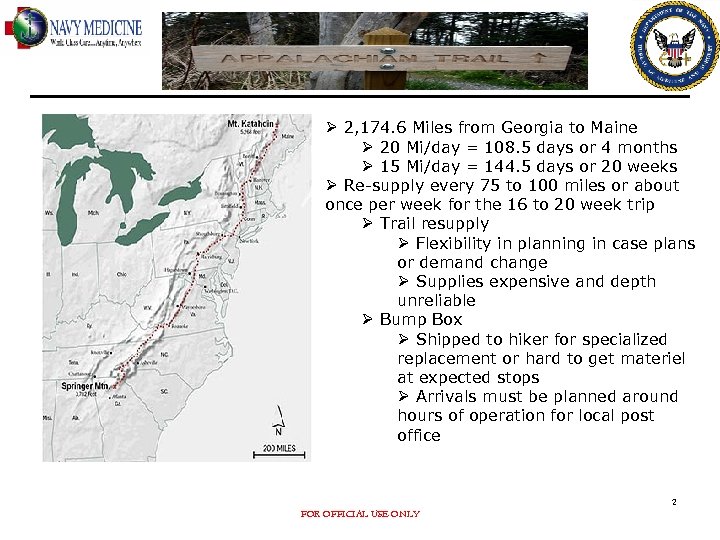 Ø 2, 174. 6 Miles from Georgia to Maine Ø 20 Mi/day = 108.