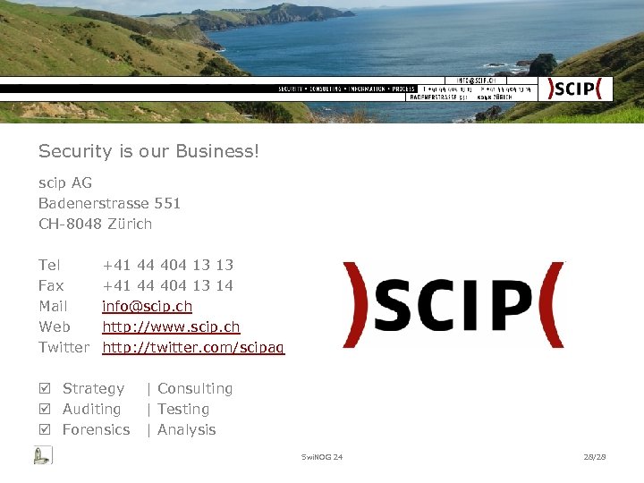 Security is our Business! Intro Who? What? scip AG Badenerstrasse 551 CH-8048 Zürich Modelling