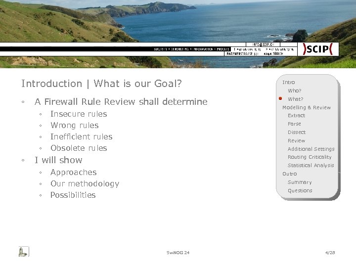 Introduction | What is our Goal? ◦ A Firewall Rule Review shall determine ◦