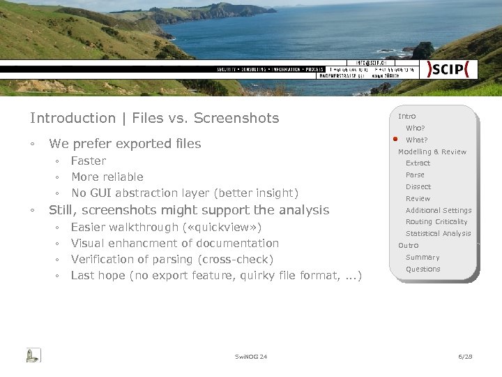 Introduction | Files vs. Screenshots ◦ ◦ Faster More reliable No GUI abstraction layer