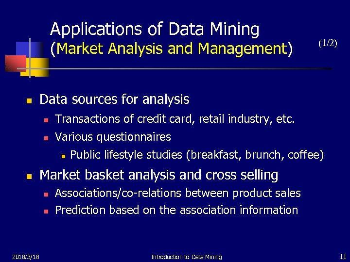 Applications of Data Mining (Market Analysis and Management) n Data sources for analysis n