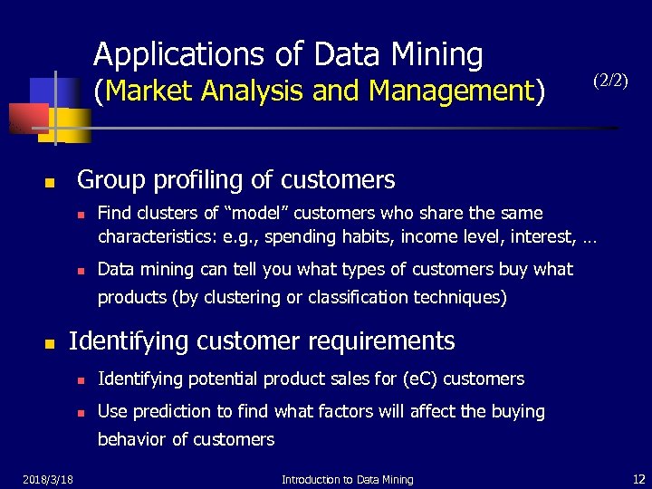 Applications of Data Mining (Market Analysis and Management) (2/2) Group profiling of customers n