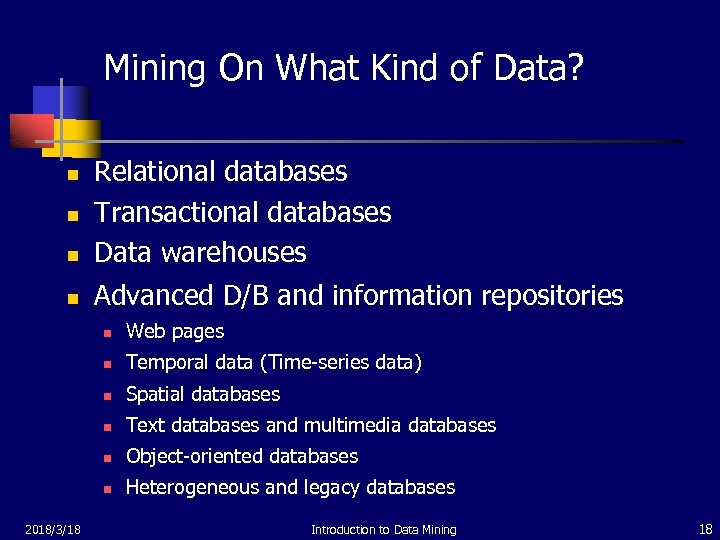 Mining On What Kind of Data? n Relational databases Transactional databases Data warehouses n