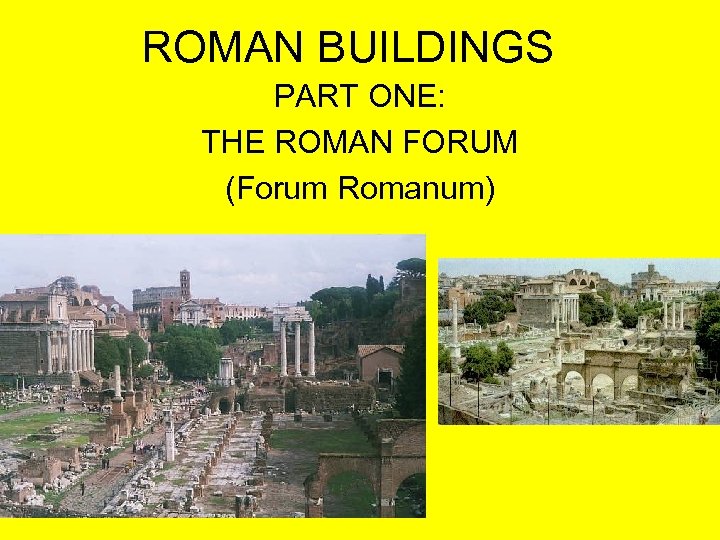 ROMAN BUILDINGS PART ONE: THE ROMAN FORUM (Forum Romanum) 