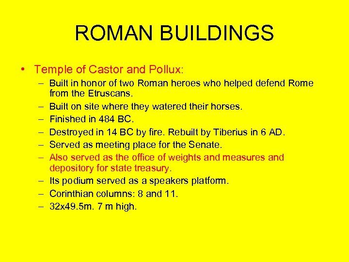 ROMAN BUILDINGS • Temple of Castor and Pollux: – Built in honor of two