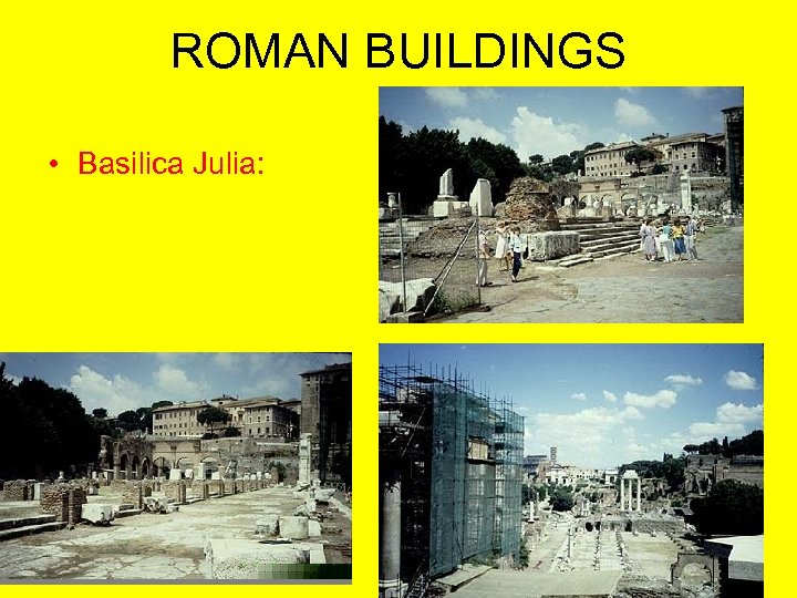 ROMAN BUILDINGS • Basilica Julia: 