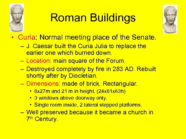 Roman Buildings • Curia: Normal meeting place of the Senate. – J. Caesar built