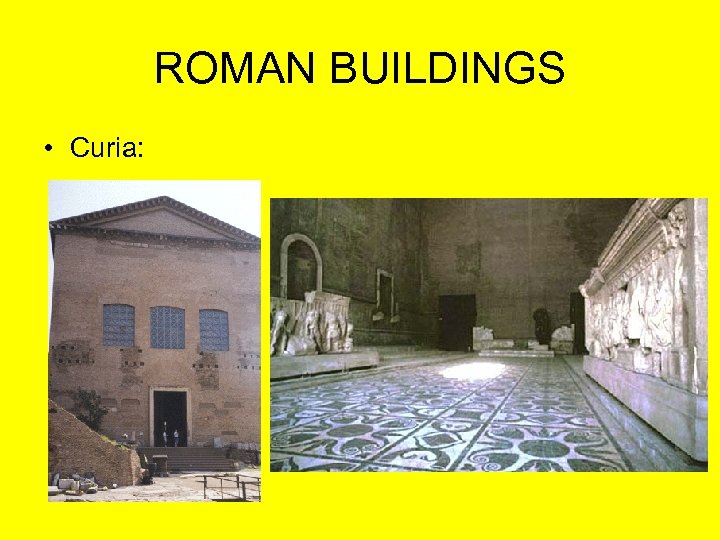 ROMAN BUILDINGS • Curia: 