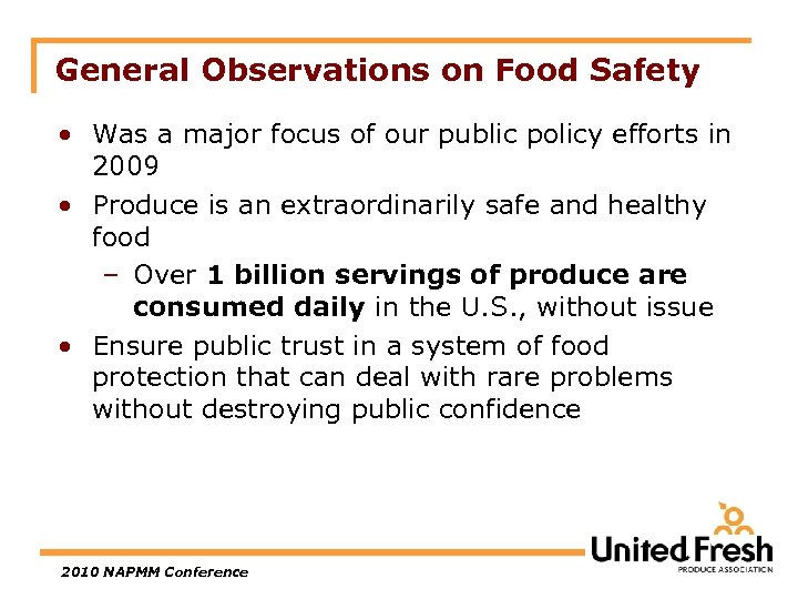 General Observations on Food Safety • Was a major focus of our public policy