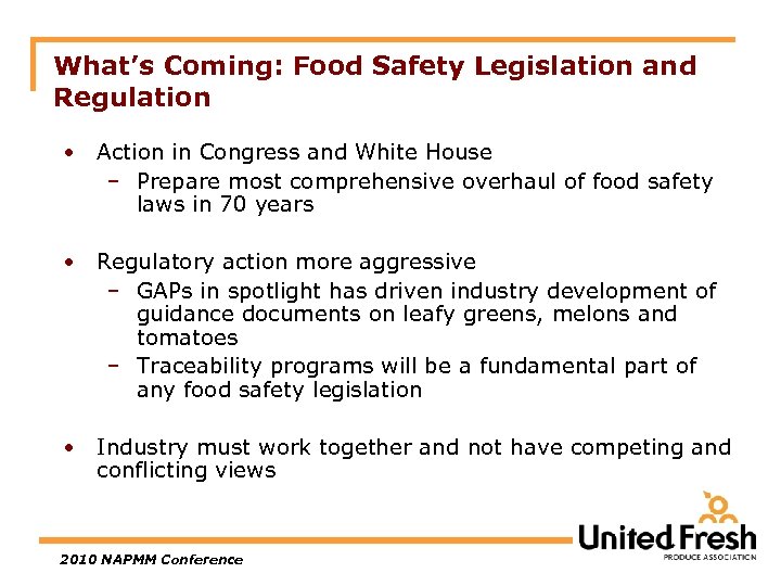 What’s Coming: Food Safety Legislation and Regulation • Action in Congress and White House