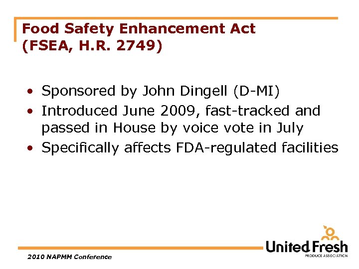 Food Safety Enhancement Act (FSEA, H. R. 2749) • Sponsored by John Dingell (D-MI)