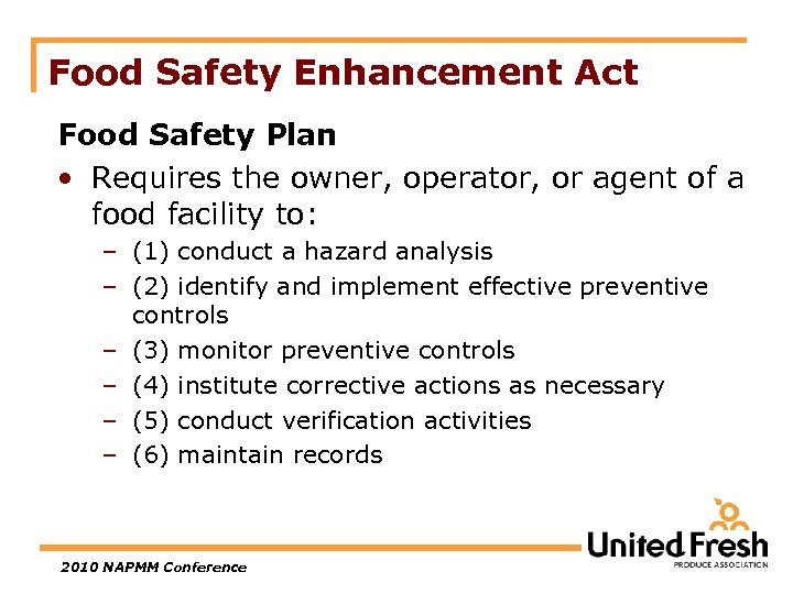 Food Safety Enhancement Act Food Safety Plan • Requires the owner, operator, or agent