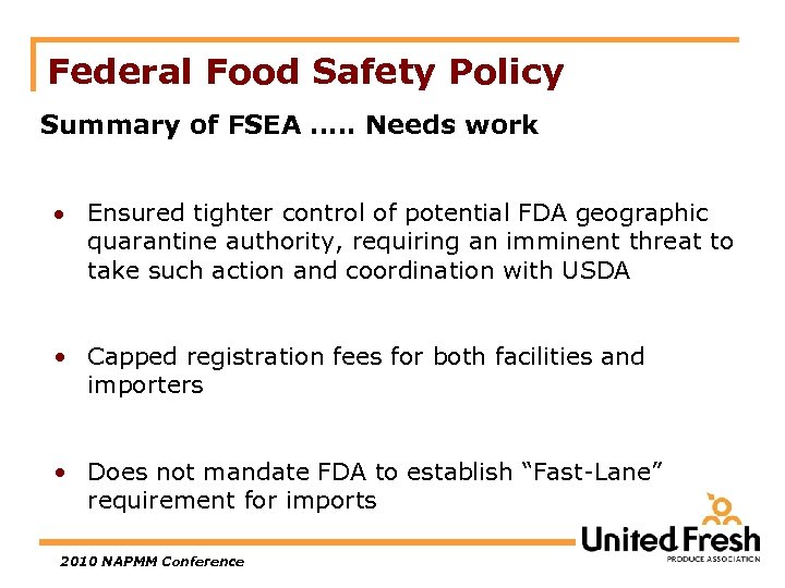 Federal Food Safety Policy Summary of FSEA …. . Needs work Ensured tighter control