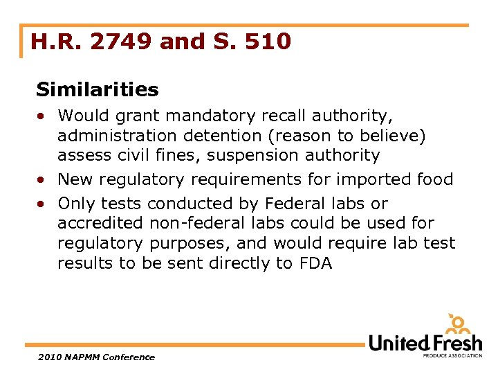 H. R. 2749 and S. 510 Similarities • Would grant mandatory recall authority, administration