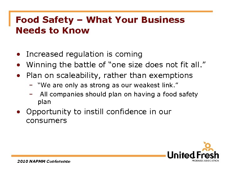 Food Safety – What Your Business Needs to Know • Increased regulation is coming