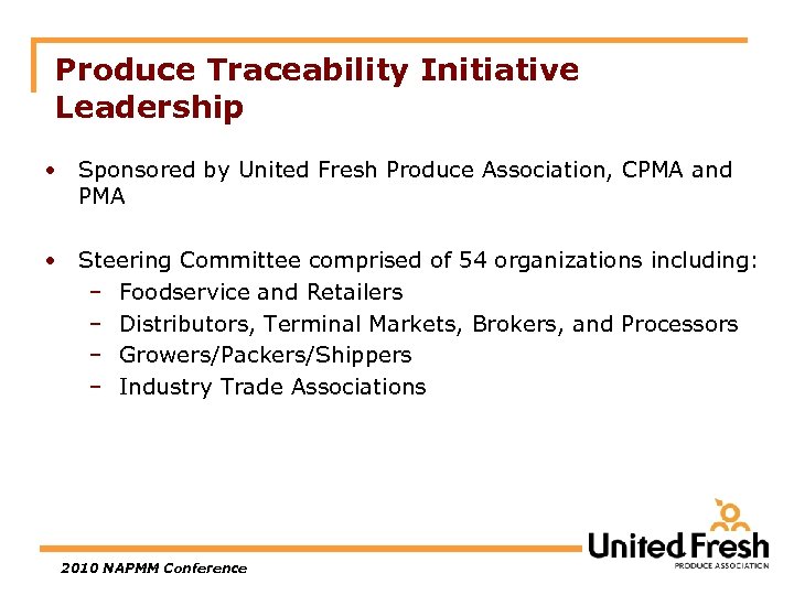 Produce Traceability Initiative Leadership • Sponsored by United Fresh Produce Association, CPMA and PMA