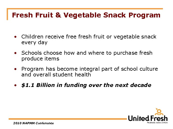 Fresh Fruit & Vegetable Snack Program • Children receive fresh fruit or vegetable snack