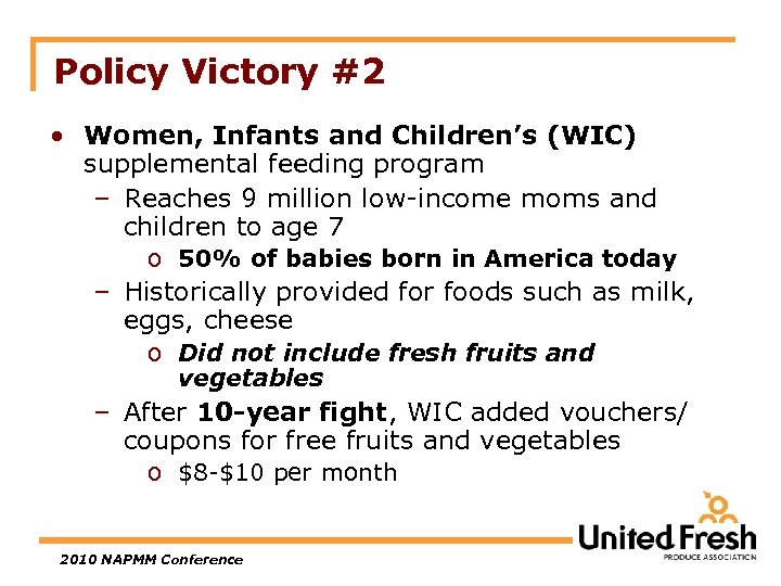Policy Victory #2 • Women, Infants and Children’s (WIC) supplemental feeding program – Reaches