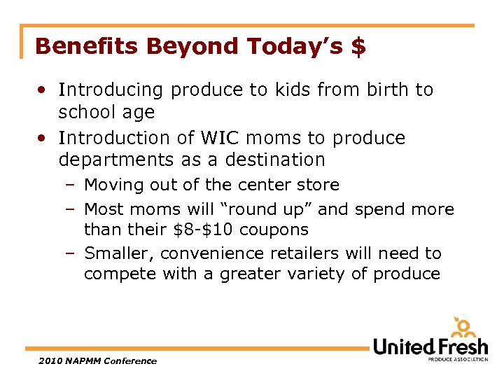 Benefits Beyond Today’s $ • Introducing produce to kids from birth to school age