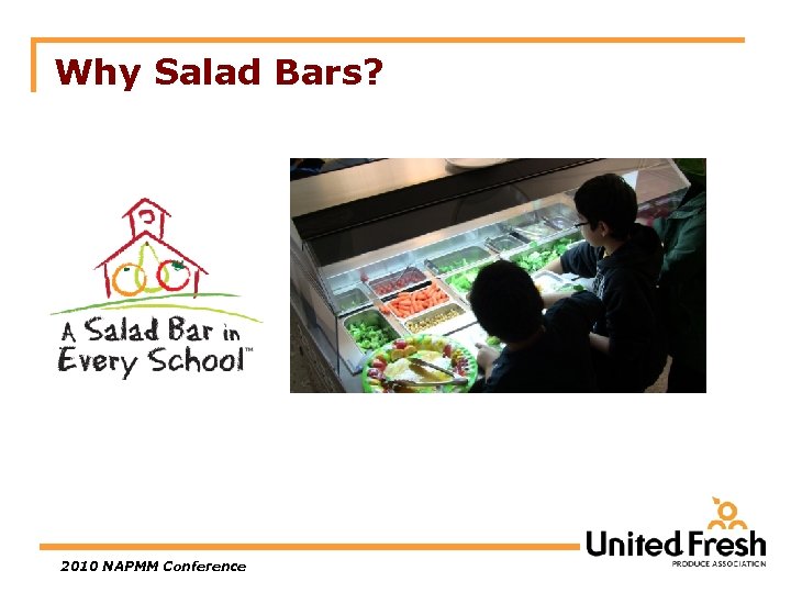 Why Salad Bars? 2010 NAPMM Conference 