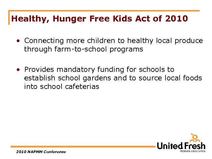 Healthy, Hunger Free Kids Act of 2010 • Connecting more children to healthy local