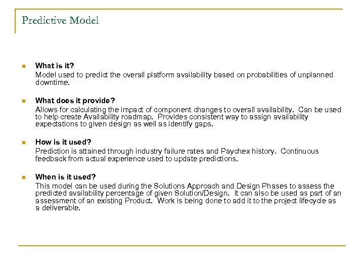 Predictive Model n What is it? Model used to predict the overall platform availability