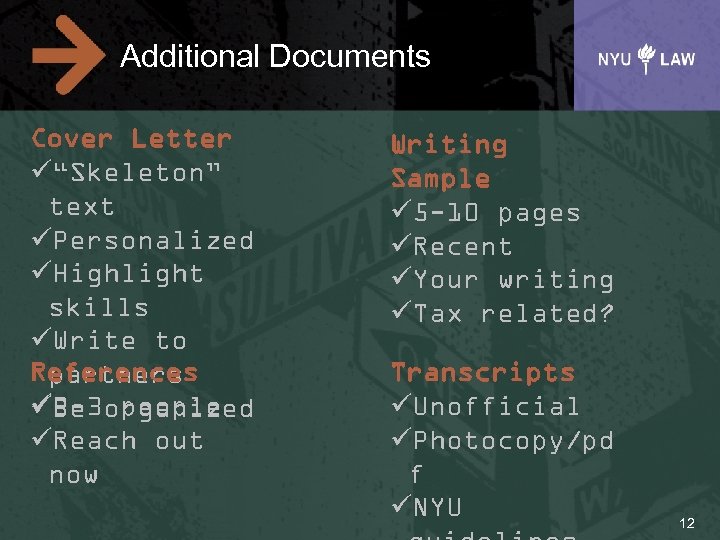 Additional Documents Cover Letter “Skeleton” text Personalized Highlight skills Write to References partners 2