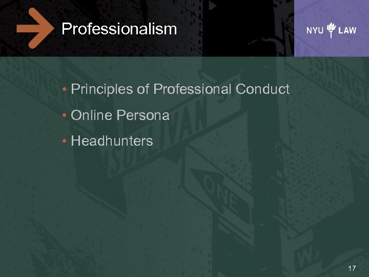 Professionalism • Principles of Professional Conduct • Online Persona • Headhunters 17 