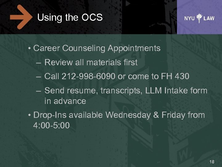 Using the OCS • Career Counseling Appointments – Review all materials first – Call