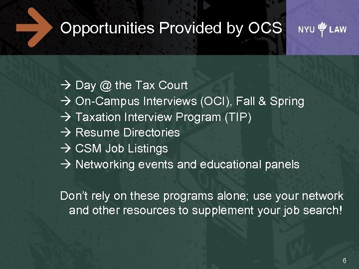 Opportunities Provided by OCS à Day @ the Tax Court à On-Campus Interviews (OCI),