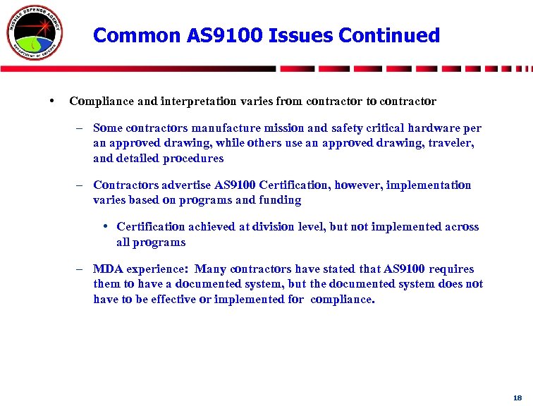 Common AS 9100 Issues Continued • Compliance and interpretation varies from contractor to contractor