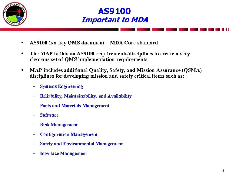 AS 9100 Important to MDA • AS 9100 is a key QMS document –