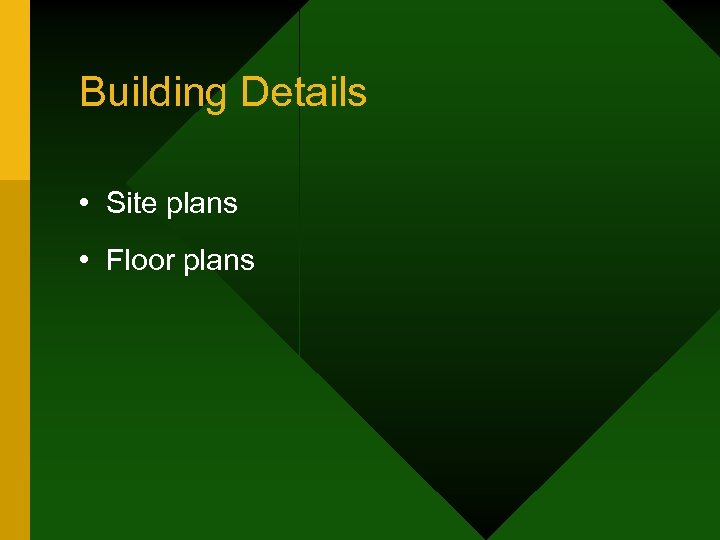 Building Details • Site plans • Floor plans 