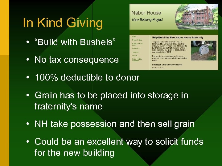 In Kind Giving • “Build with Bushels” • No tax consequence • 100% deductible