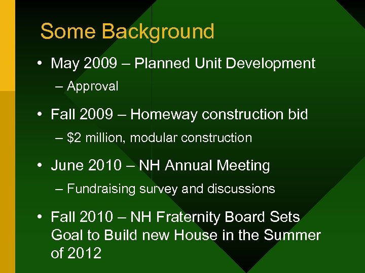 Some Background • May 2009 – Planned Unit Development – Approval • Fall 2009