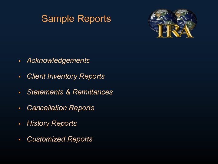 Sample Reports • Acknowledgements • Client Inventory Reports • Statements & Remittances • Cancellation