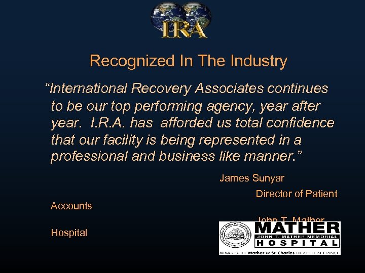 Recognized In The Industry “International Recovery Associates continues to be our top performing agency,