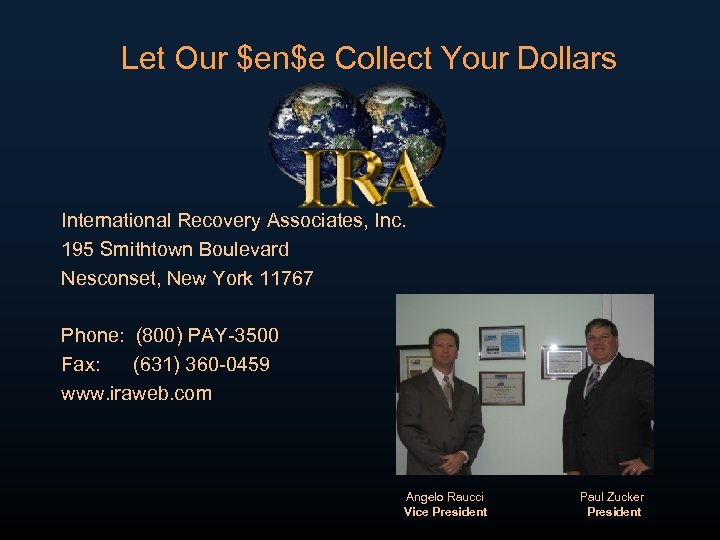 Let Our $en$e Collect Your Dollars International Recovery Associates, Inc. 195 Smithtown Boulevard Nesconset,