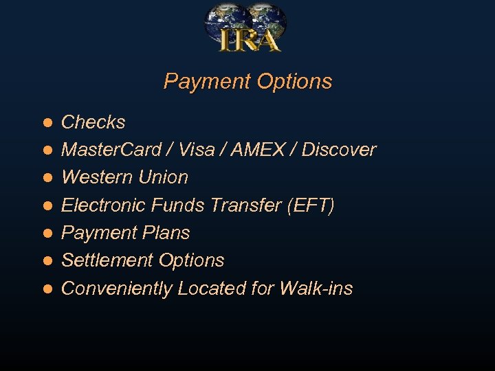 Payment Options l l l l Checks Master. Card / Visa / AMEX /