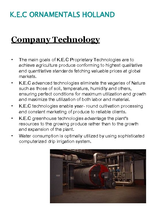 K. E. C ORNAMENTALS HOLLAND Company Technology • • • The main goals of