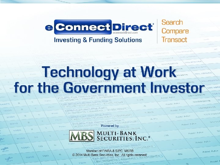 Technology at Work For the Municipal Treasurer Welcome: GIOA Members Multi-Bank Securities, Inc (Tim