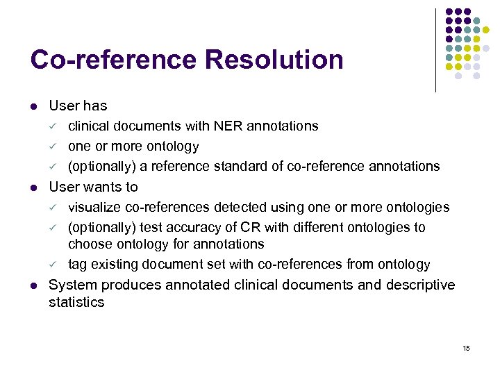 Co-reference Resolution l l l User has ü clinical documents with NER annotations ü