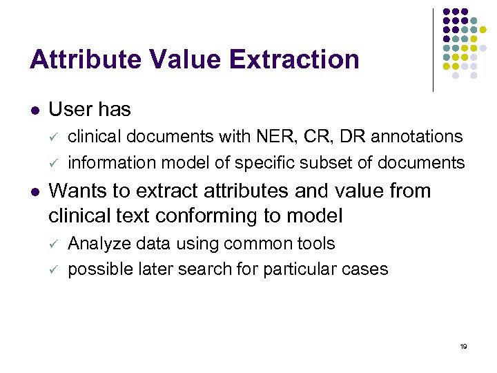 Attribute Value Extraction l User has ü ü l clinical documents with NER, CR,