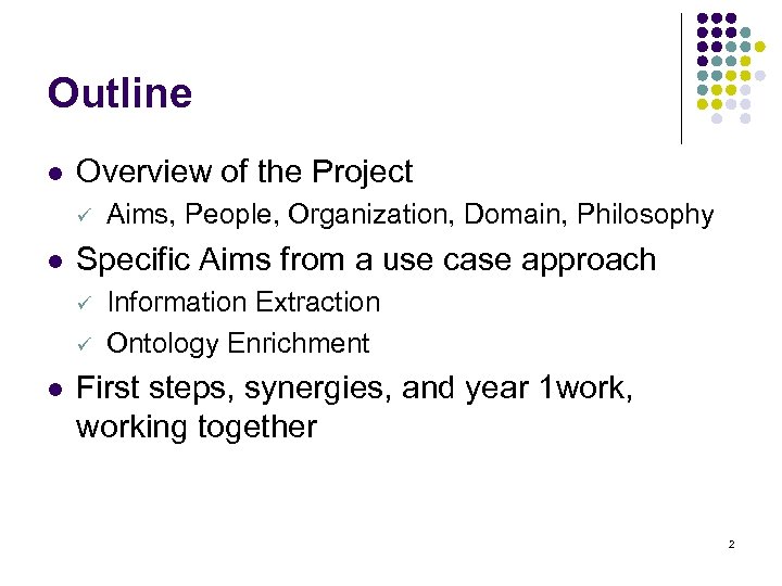 Outline l Overview of the Project ü l Specific Aims from a use case