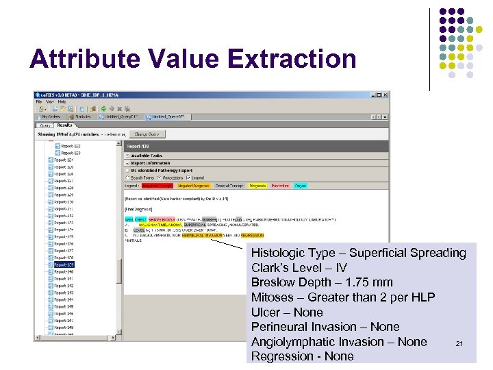 Attribute Value Extraction Histologic Type – Superficial Spreading Clark’s Level – IV Breslow Depth